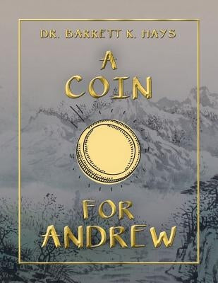 A Coin for Andrew by Hays, Barrett K.