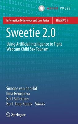 Sweetie 2.0: Using Artificial Intelligence to Fight Webcam Child Sex Tourism by Van Der Hof, Simone