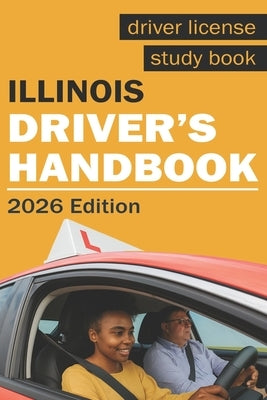 Illinois Drivers Handbook - Illinois Drivers License Handbook by Print, Jesse