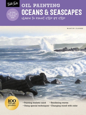 Oil Painting: Oceans & Seascapes: Learn to Paint Step by Step by Clarke, Martin