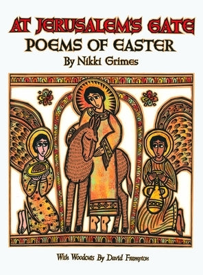 At Jerusalem's Gate: Poems of Easter by Grimes, Nikki