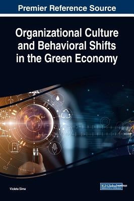 Organizational Culture and Behavioral Shifts in the Green Economy by Sima, Violeta
