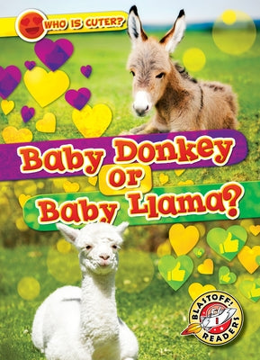 Baby Donkey or Baby Llama? by Chang, Kirsten