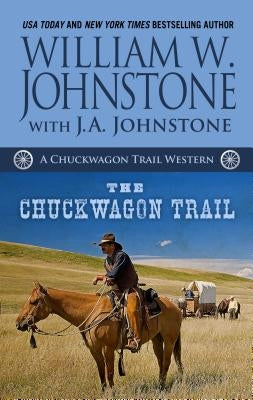 The Chuckwagon Trail by Johnstone, William W.