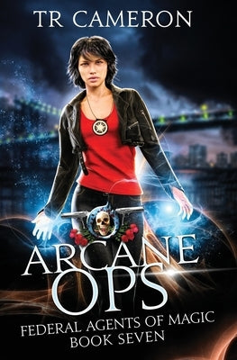Arcane Ops: An Urban Fantasy Action Adventure by Carr, Martha