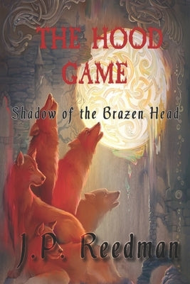 The Hood Game: Shadow of the Brazen Head by Reedman, J. P.