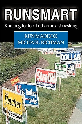 RunSmart: Running for local office on a shoestring by Maddox, Ken