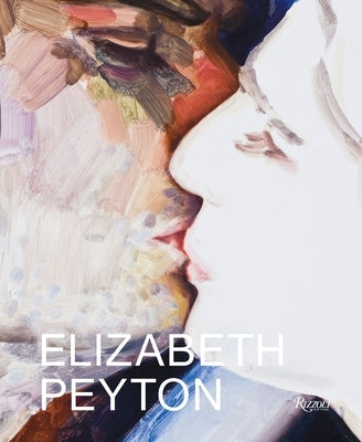 Elizabeth Peyton: Dark Incandescence by Bell, Kirsty