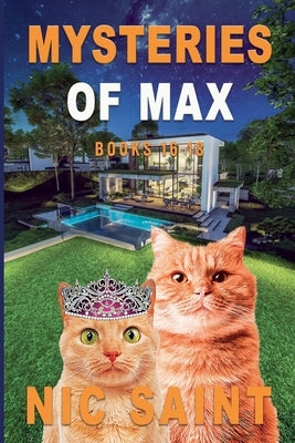 Mysteries of Max: Books 16-18 by Saint, Nic