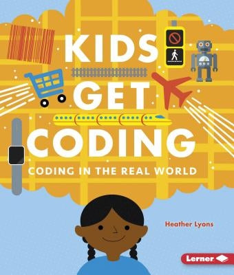 Coding in the Real World by Lyons, Heather