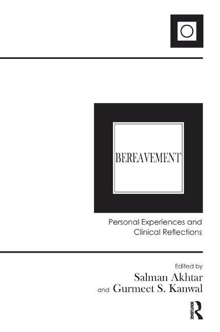 Bereavement: Personal Experiences and Clinical Reflections by Akhtar, Salman
