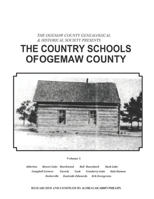 Ogemaw County Country Schools: The Country Schools of Ogemaw County by Phillips, Althea