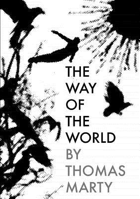 The Way of the World by Marty, Thomas