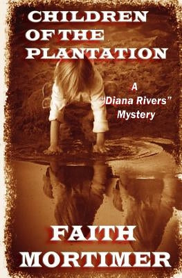 Children Of The Plantation by Mortimer, Faith