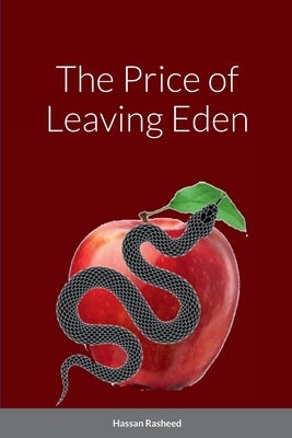 The Price of Leaving Eden by Rasheed, Hassan