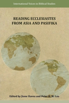 Reading Ecclesiastes from Asia and Pasifika by Havea, Jione