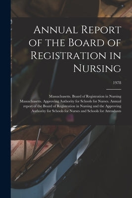 Annual Report of the Board of Registration in Nursing; 1978 by Massachusetts Board of Registration in