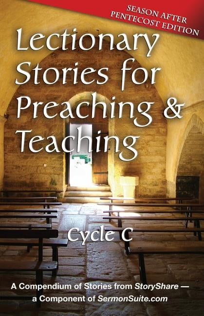 Lectionary Stories for Preaching and Teaching: Pentecost Edition: Cycle C by Company, Inc Css Publishing