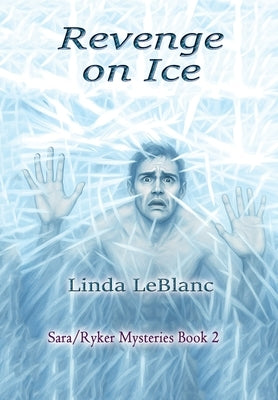 Revenge on Ice: Sara/Ryker Mysteries Book 2 by LeBlanc, Linda