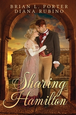 Sharing Hamilton by Porter, Brian L.