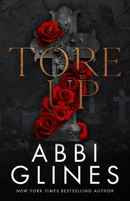Tore Up by Glines, Abbi