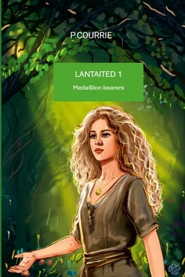 Lantaited 1: Medaillion Bearers by Courrie, Pierre