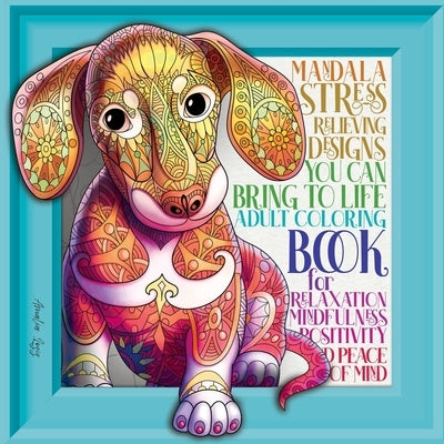 Adult Coloring Book Stress Relieving: Mindfulness and Relaxation Patterns, Designs, Animals, Mandalas, Flowers and so Much More. Amazing, Joyful, Medi by Loziz, Amalia