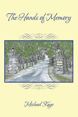 The Hands of Memory by Kaye, Michael