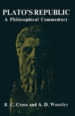 Plato's Republic: A Philosophical Commentary by Cross, R. C.