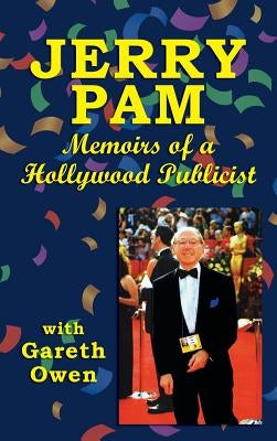 Jerry Pam: Memoirs of a Hollywood Publicist (hardback) by Pam, Jerry
