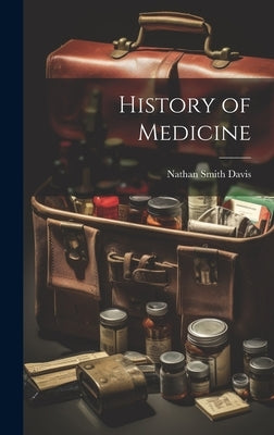 History of Medicine by Davis, Nathan Smith