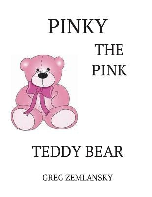 Pinky The Pink Teddy Bear by Zemlansky, Greg