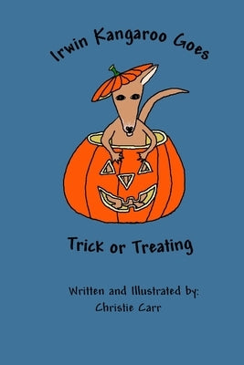 Irwin Goes Trick-or-Treating by Carr, Christie