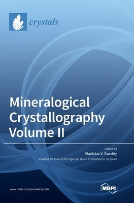 Mineralogical Crystallography Volume II by Gurzhiy, Vladislav V.