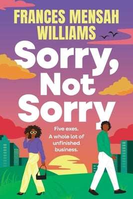 Sorry, Not Sorry by Mensah Williams, Frances