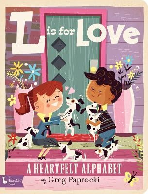 L Is for Love: A Heartfelt Alphabet by Paprocki, Greg