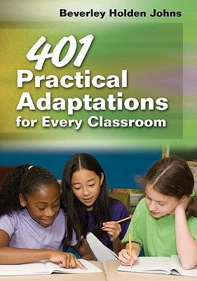 401 Practical Adaptations for Every Classroom by Johns, Beverley Holden