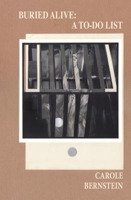 Buried Alive: A To-Do List by Bernstein, Carole