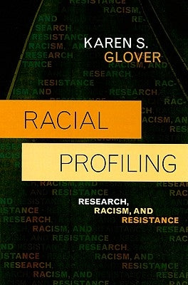 Racial Profiling: Research, Racism, and Resistance by Glover, Karen S.