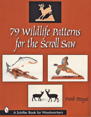 79 Wildlife Patterns for the Scroll Saw by Pozsgai, Frank