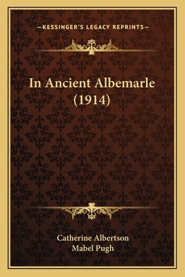 In Ancient Albemarle (1914) by Albertson, Catherine