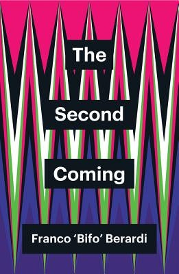The Second Coming by Berardi, Franco