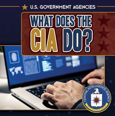 What Does the CIA Do? by Haynes, Danielle