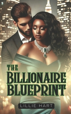 The Billionaire Blueprint A Billionaire Romance: A BWWM Curvy Girl Interracial Romance by Hart, Lillie