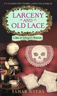 Larceny and Old Lace by Myers, Tamar