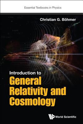 Introduction to General Relativity and Cosmology by Boehmer, Christian G.
