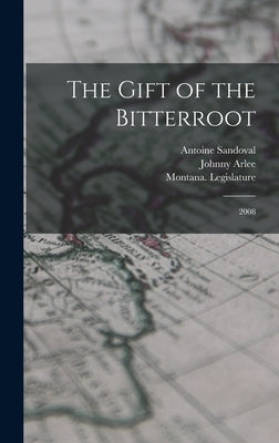 The Gift of the Bitterroot: 2008 by Arlee, Johnny