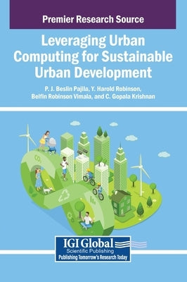 Leveraging Urban Computing for Sustainable Urban Development by Beslin Pajila, P. J.