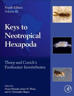 Thorp and Covich's Freshwater Invertebrates: Volume 3: Keys to Neotropical Hexapoda by Hamada, Neusa