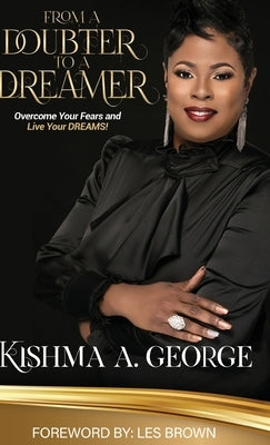 From a Doubter to a Dreamer by George, Kishma A.